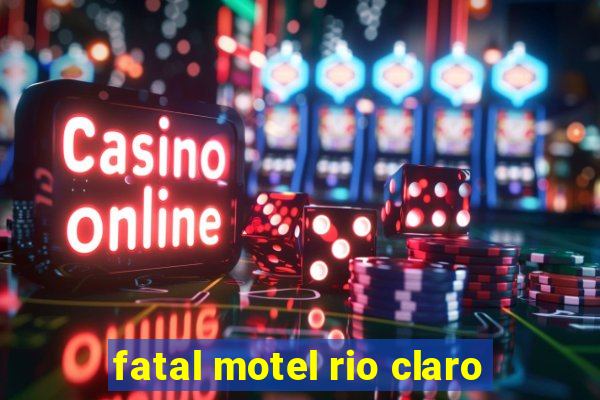 fatal motel rio claro